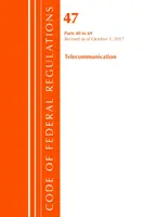 Code of Federal Regulations, Title 47 Telecommunications 40-69, revidiert zum 1. Oktober 2017 (Office Of The Federal Register (U.S.)) - Code of Federal Regulations, Title 47 Telecommunications 40-69, Revised as of October 1, 2017 (Office Of The Federal Register (U.S.))