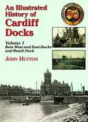 Illustrierte Geschichte der Cardiff Docks - Illustrated History of Cardiff Docks