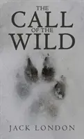 Der Ruf der Wildnis: Die Originalausgabe von 1903 - The Call of the Wild: The Original 1903 Edition