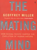 Der Paarungsgeist - Wie die sexuelle Wahl die Evolution der menschlichen Natur geformt hat - Mating Mind - How Sexual Choice Shaped the Evolution of Human Nature