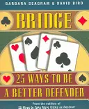 Bridge: 25 Wege, ein besserer Verteidiger zu sein - Bridge: 25 Ways to Be a Better Defender