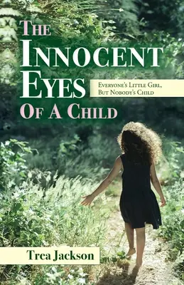 Die unschuldigen Augen eines Kindes: Jeder ist ein kleines Mädchen, aber niemand ist ein Kind - The Innocent Eyes of a Child: Everyone's Little Girl, But Nobody's Child