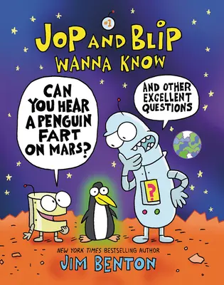 Jop and Blip Wanna Know #1: Kann man einen Pinguinfurz auf dem Mars hören? Und andere exzellente Fragen - Jop and Blip Wanna Know #1: Can You Hear a Penguin Fart on Mars?: And Other Excellent Questions