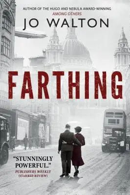 Farthing: Eine Geschichte über eine Welt, die hätte sein können - Farthing: A Story of a World That Could Have Been