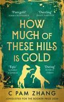 How Much of These Hills is Gold - 'Eine Geschichte zweier Schwestern während des Goldrausches ... wunderschön geschrieben' The i, Best Books of the Year - How Much of These Hills is Gold - 'A tale of two sisters during the gold rush ... beautifully written' The i, Best Books of the Year