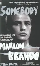 Somebody - Das rücksichtslose Leben und die bemerkenswerte Karriere von Marlon Brando - Somebody - The Reckless Life and Remarkable Career of Marlon Brando