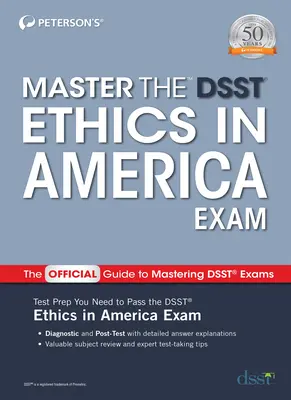 Meistern Sie die Dsst-Prüfung Ethics in America - Master the Dsst Ethics in America Exam