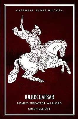 Julius Cäsar: Roms größter Kriegsherr - Julius Caesar: Rome's Greatest Warlord