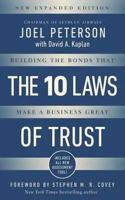 10 Gesetze des Vertrauens, erweiterte Ausgabe: Der Aufbau von Bindungen, die ein Unternehmen groß machen - 10 Laws of Trust, Expanded Edition: Building the Bonds That Make a Business Great