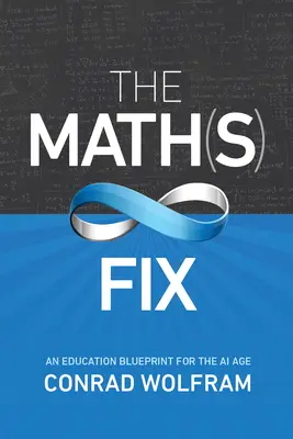 Die Mathe-Korrektur: Ein Bildungsplan für das KI-Zeitalter - The Math(s) Fix: An Education Blueprint for the AI Age