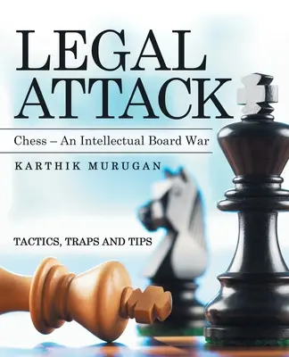 Juristische Attacke: Schach - ein intellektueller Brettkrieg - Legal Attack: Chess - an Intellectual Board War