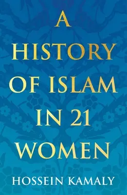 Eine Geschichte des Islam in 21 Frauen - A History of Islam in 21 Women