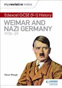Meine Revisionsnotizen: Edexcel GCSE (9-1) Geschichte: Weimar und Nazi-Deutschland, 1918-39 - My Revision Notes: Edexcel GCSE (9-1) History: Weimar and Nazi Germany, 1918-39