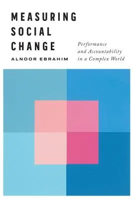Messung des sozialen Wandels: Leistung und Rechenschaftspflicht in einer komplexen Welt - Measuring Social Change: Performance and Accountability in a Complex World