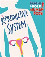 Der helle und mutige menschliche Körper: Das Fortpflanzungssystem - Bright and Bold Human Body: The Reproductive System