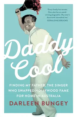 Daddy Cool: Auf der Suche nach meinem Vater, dem Sänger, der den Hollywood-Ruhm gegen eine Heimat in Australien tauschte - Daddy Cool: Finding My Father, the Singer Who Swapped Hollywood Fame for Home in Australia