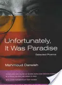 Leider war es das Paradies: Ausgewählte Gedichte - Unfortunately, It Was Paradise: Selected Poems