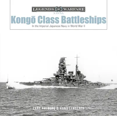 Kriegsschiffe der Kongō-Klasse: In der kaiserlichen japanischen Marine im Zweiten Weltkrieg - Kongō-Class Battleships: In the Imperial Japanese Navy in World War II