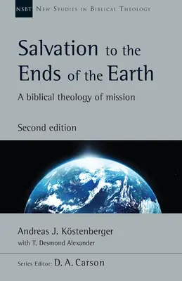 Erlösung bis an die Enden der Erde: Eine biblische Theologie der Mission - Salvation to the Ends of the Earth: A Biblical Theology of Mission