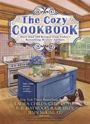 Das Gemütliche Kochbuch: Mehr als 100 Rezepte von den Bestsellerautoren der heutigen Krimis - The Cozy Cookbook: More Than 100 Recipes from Today's Bestselling Mystery Authors