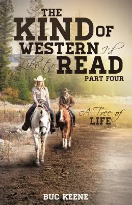Die Art von Western, die ich gerne lesen würde: Ein Baum des Lebens - Vierter Teil - The Kind of Western I'd Like to Read: A Tree of Life-Part Four
