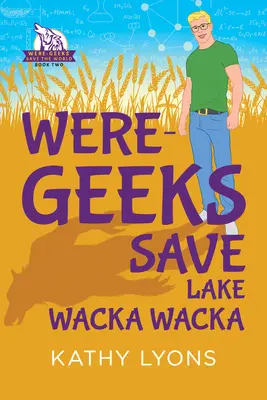 Die Werwölfe retten den Wacka-Wacka-See - Were-Geeks Save Lake Wacka Wacka