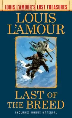 Der Letzte der Rasse (Louis l'Amours Verlorene Schätze) - Last of the Breed (Louis l'Amour's Lost Treasures)