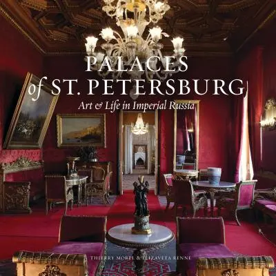 Die Pracht von St. Petersburg: Kunst und Leben in den spätkaiserlichen Palästen Russlands - The Splendor of St. Petersburg: Art & Life in Late Imperial Palaces of Russia