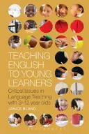 Englischunterricht für junge Lernende: Kritische Fragen im Sprachunterricht mit 3-12-Jährigen - Teaching English to Young Learners: Critical Issues in Language Teaching with 3-12 Year Olds