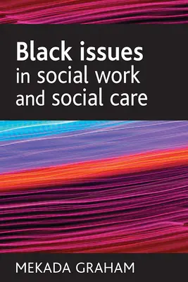 Schwarze Themen in der Sozialarbeit und Sozialfürsorge - Black Issues in Social Work and Social Care