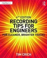 Aufnahmetipps für Toningenieure: Für sauberere, hellere Spuren - Recording Tips for Engineers: For Cleaner, Brighter Tracks