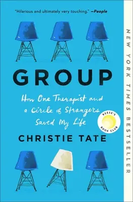 Gruppe: Wie ein Therapeut und ein Kreis von Fremden mein Leben retteten - Group: How One Therapist and a Circle of Strangers Saved My Life