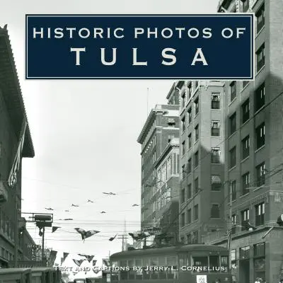 Historische Fotos von Tulsa - Historic Photos of Tulsa