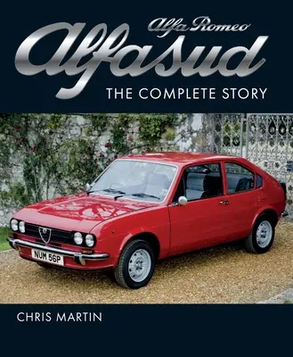 Alfa Romeo Alfasud: Die komplette Geschichte - Alfa Romeo Alfasud: The Complete Story