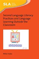 Praktiken der Zweitsprachenkompetenz und Sprachenlernen außerhalb des Klassenzimmers - Second Language Literacy Practices and Language Learning Outside the Classroom