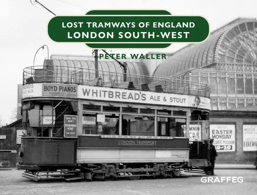 Verlorene Straßenbahnen in England: London Südwest - Lost Tramways of England: London South West