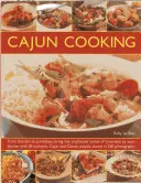 Cajun-Küche: Von Gumbo bis Jambalaya: Bringen Sie die traditionellen Geschmäcker Louisianas in Ihre Küche, mit 50 authentischen Cajun- und kreolischen Gerichten - Cajun Cooking: From Gumbo to Jambalaya, Bring the Traditional Tastes of Louisiana to Your Kitchen, with 50 Authentic Cajun and Creole