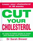 Senken Sie Ihren Cholesterinspiegel: Ein Drei-Monats-Programm zur Senkung des Cholesterinspiegels - Cut Your Cholesterol: A Three-Month Programme to Reducing Cholesterol