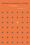 Geschlechtsspezifischer Militarismus in Kanada: Konformität und Widerstand lernen - Gendered Militarism in Canada: Learning Conformity and Resistance