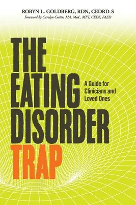 Die Essstörungsfalle: Ein Leitfaden für Kliniker und Angehörige - The Eating Disorder Trap: A Guide for Clinicians and Loved Ones