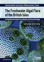 Süßwasseralgenflora der Britischen Inseln - Ein Bestimmungsbuch für Süßwasser- und Landalgen - Freshwater Algal Flora of the British Isles - An Identification Guide to Freshwater and Terrestrial Algae