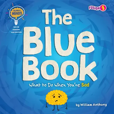 Das blaue Buch: Was zu tun ist, wenn Sie traurig sind - The Blue Book: What to Do When You're Sad