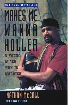 Ich möchte schreien: Ein junger schwarzer Mann in Amerika - Makes Me Wanna Holler: A Young Black Man in America