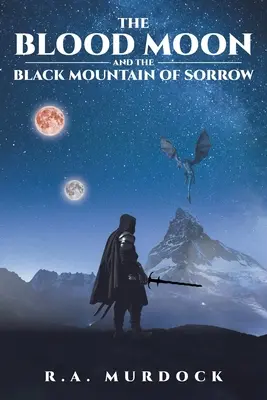 Der Blutmond und der schwarze Berg des Kummers - The Blood Moon and the Black Mountain of Sorrow