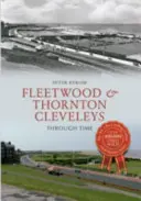 Fleetwood & Thornton Cleveleys im Wandel der Zeit - Fleetwood & Thornton Cleveleys Through Time