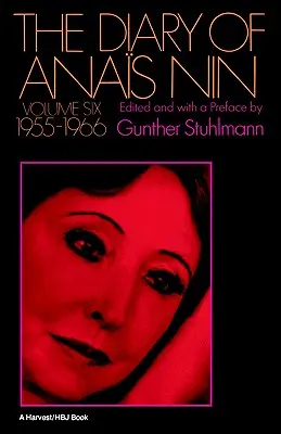 Das Tagebuch der Anais Nin, Band 6, 1955-1966: Bd. 6 (1955-1966) - The Diary of Anais Nin Volume 6 1955-1966: Vol. 6 (1955-1966)