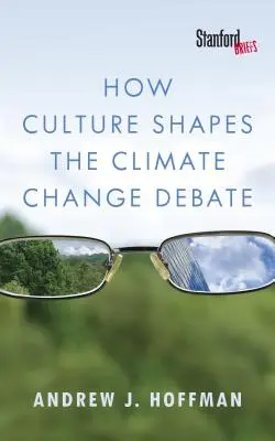 Wie die Kultur die Debatte über den Klimawandel prägt - How Culture Shapes the Climate Change Debate