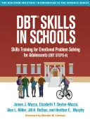 Dbt-Fähigkeiten in Schulen: Fertigkeitstraining zur emotionalen Problemlösung für Jugendliche (Dbt Steps-A) - Dbt Skills in Schools: Skills Training for Emotional Problem Solving for Adolescents (Dbt Steps-A)