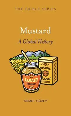 Senf: Eine globale Geschichte - Mustard: A Global History