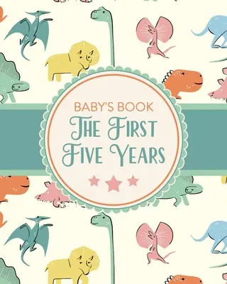 Baby's Book Die ersten fünf Jahre: Memory Keeper Erstes Mal Eltern sein - Wie Sie wachsen Baby Shower Geschenk - Baby's Book The First Five Years: Memory Keeper First Time Parent As You Grow Baby Shower Gift